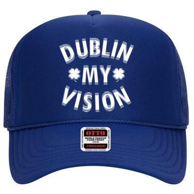 Dublin My Vision Drunk Clover St. Patrick's Day Drinking High Crown Mesh Back Trucker Hat