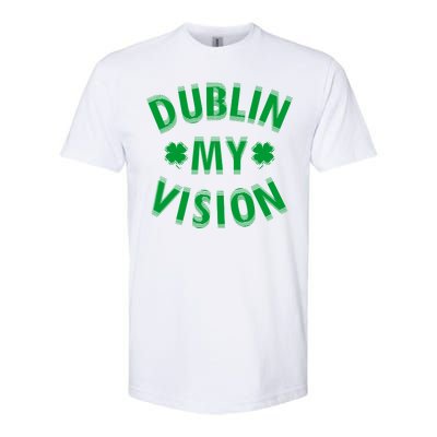 Dublin My Vision Drunk Clover St. Patrick's Day Drinking Softstyle CVC T-Shirt