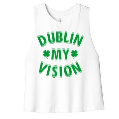 Dublin My Vision Drunk Clover St. Patrick's Day Drinking Women's Racerback Cropped Tank