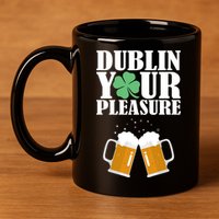 Dublin Your Pleasure Irish Beer Clover 11oz C Handle Ceramic Mug