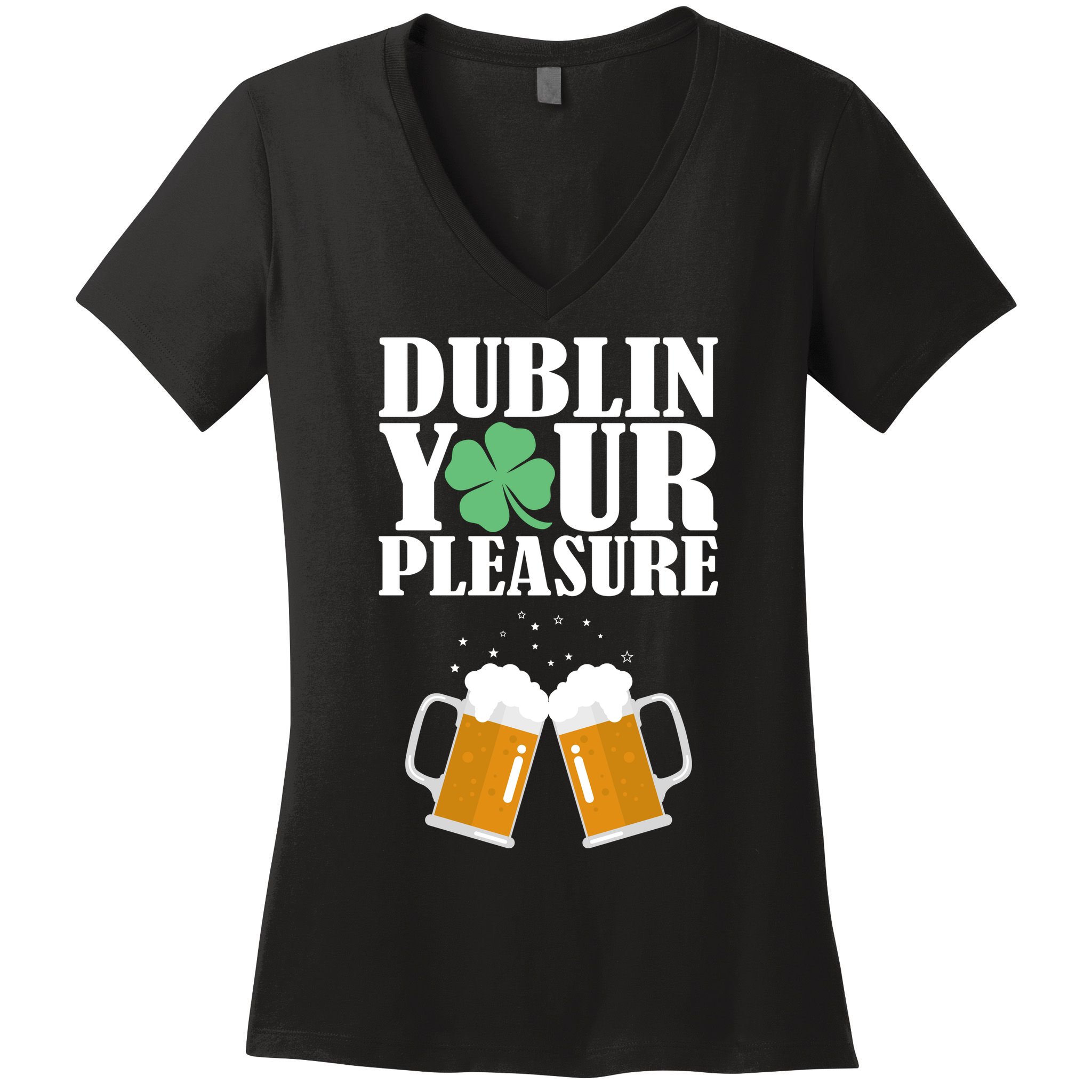 Dublin Your Pleasure Irish Beer Clover Women's V-Neck T-Shirt