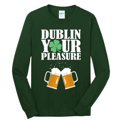 Dublin Your Pleasure Irish Beer Clover Tall Long Sleeve T-Shirt