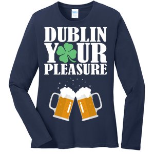 Dublin Your Pleasure Irish Beer Clover Ladies Long Sleeve Shirt