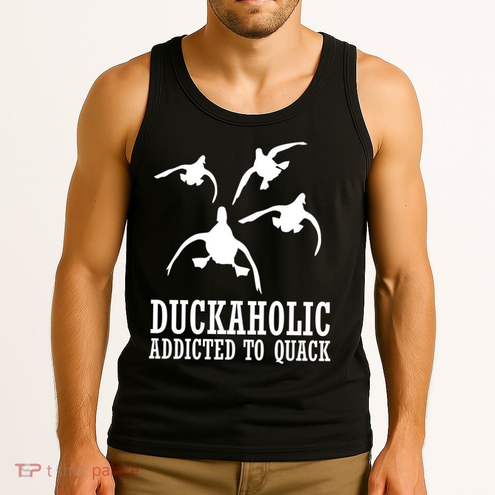 Duckaholic Addicted to Quack Tank Top