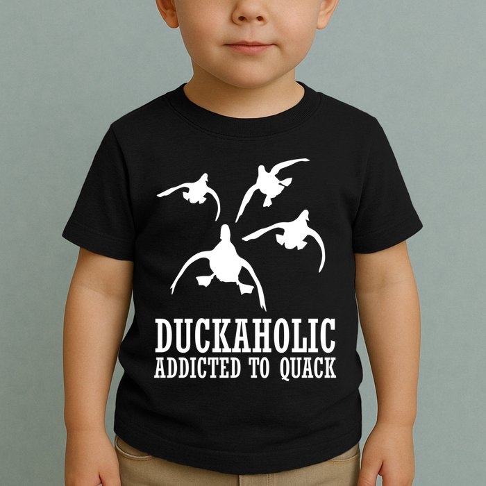 Duckaholic Addicted to Quack Toddler T-Shirt