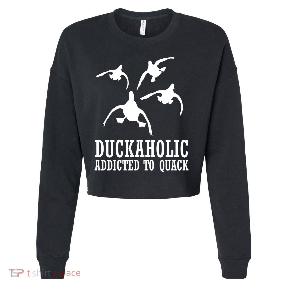 Duckaholic Addicted to Quack Cropped Pullover Crew