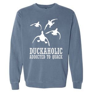 Duckaholic Addicted to Quack Garment-Dyed Sweatshirt