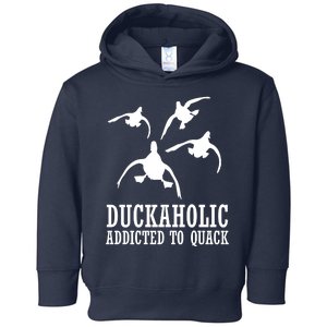 Duckaholic Addicted to Quack Toddler Hoodie