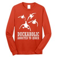 Duckaholic Addicted to Quack Long Sleeve Shirt