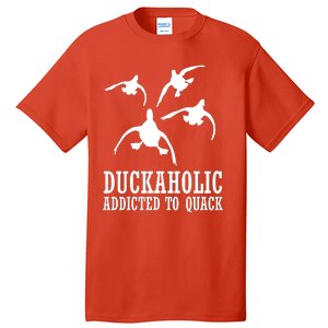 Duckaholic Addicted to Quack Tall T-Shirt