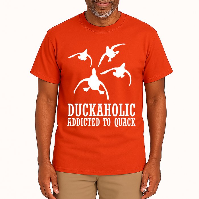 Duckaholic Addicted to Quack Tall T-Shirt