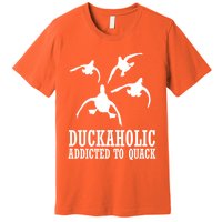 Duckaholic Addicted to Quack Premium T-Shirt