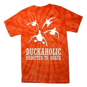 Duckaholic Addicted to Quack Tie-Dye T-Shirt