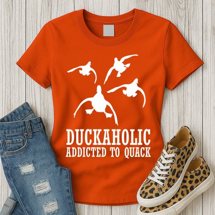 Duckaholic Addicted to Quack Womens T-Shirt