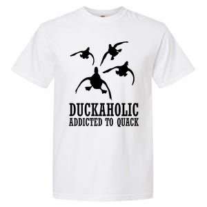 Duckaholic Addicted to Quack Garment-Dyed Heavyweight T-Shirt