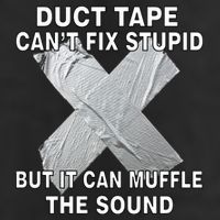Duct Tape Can't Fix Stupid Cool Comfort Performance Bucket Hat