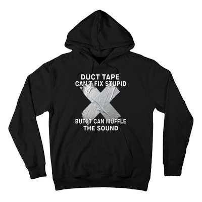 Duct Tape Can't Fix Stupid Hoodie