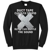 Duct Tape Can't Fix Stupid Sweatshirt