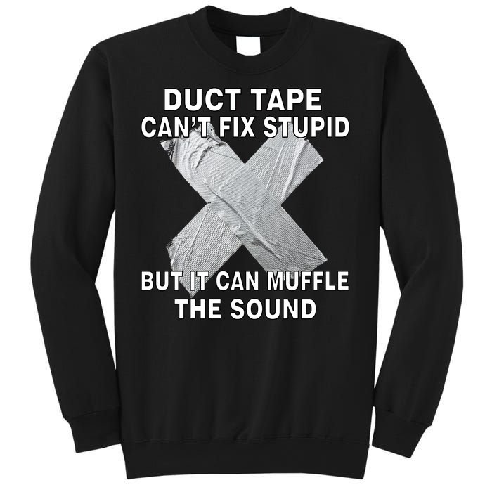 Duct Tape Can't Fix Stupid Sweatshirt