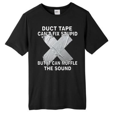 Duct Tape Can't Fix Stupid Tall Fusion ChromaSoft Performance T-Shirt