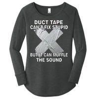 Duct Tape Can't Fix Stupid Women's Perfect Tri Tunic Long Sleeve Shirt