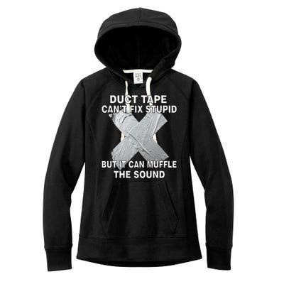 Duct Tape Can't Fix Stupid Women's Fleece Hoodie