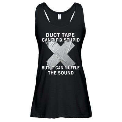 Duct Tape Can't Fix Stupid Ladies Essential Flowy Tank