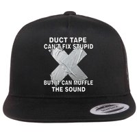 Duct Tape Can't Fix Stupid Flat Bill Trucker Hat