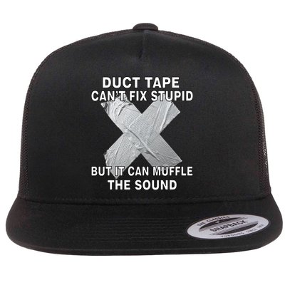 Duct Tape Can't Fix Stupid Flat Bill Trucker Hat