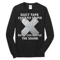 Duct Tape Can't Fix Stupid Tall Long Sleeve T-Shirt