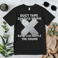 Duct Tape Can't Fix Stupid Premium T-Shirt