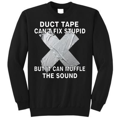 Duct Tape Can't Fix Stupid Tall Sweatshirt