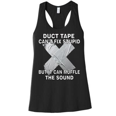 Duct Tape Can't Fix Stupid Women's Racerback Tank