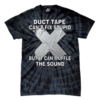 Duct Tape Can't Fix Stupid Tie-Dye T-Shirt