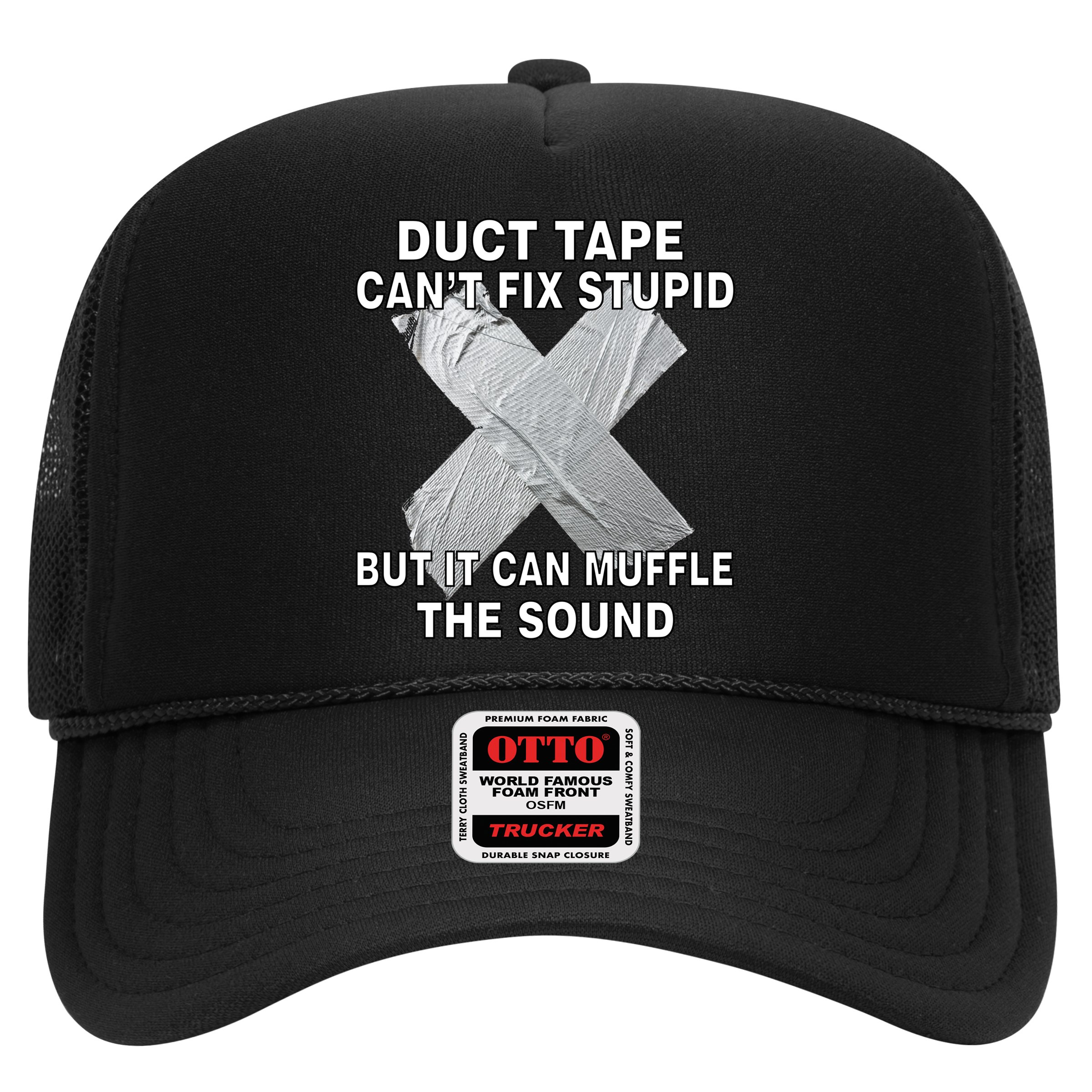 Duct Tape Can't Fix Stupid Hat