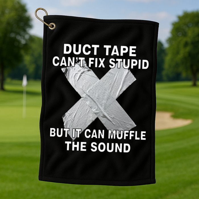 Duct Tape Can't Fix Stupid Golf Towel