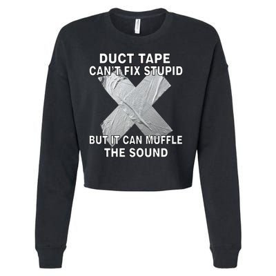 Duct Tape Can't Fix Stupid Cropped Pullover Crew