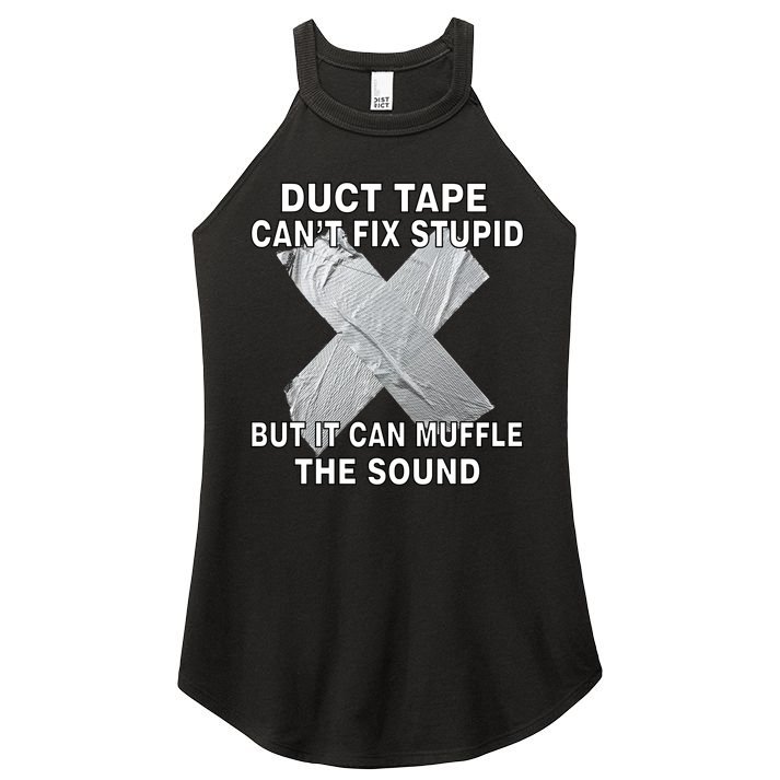 Duct Tape Can't Fix Stupid Women's Perfect Tri Rocker Tank