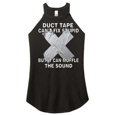 Duct Tape Can't Fix Stupid Women's Perfect Tri Rocker Tank