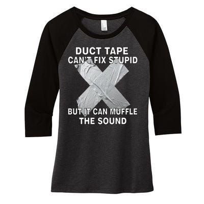 Duct Tape Can't Fix Stupid Women's Tri-Blend 3/4-Sleeve Raglan Shirt