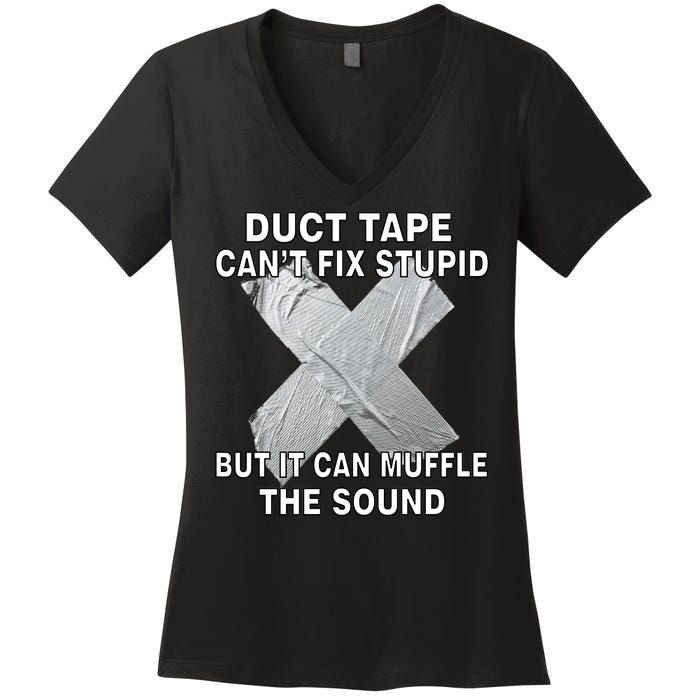 Duct Tape Can't Fix Stupid Women's V-Neck T-Shirt