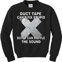 Duct Tape Can't Fix Stupid Kids Sweatshirt