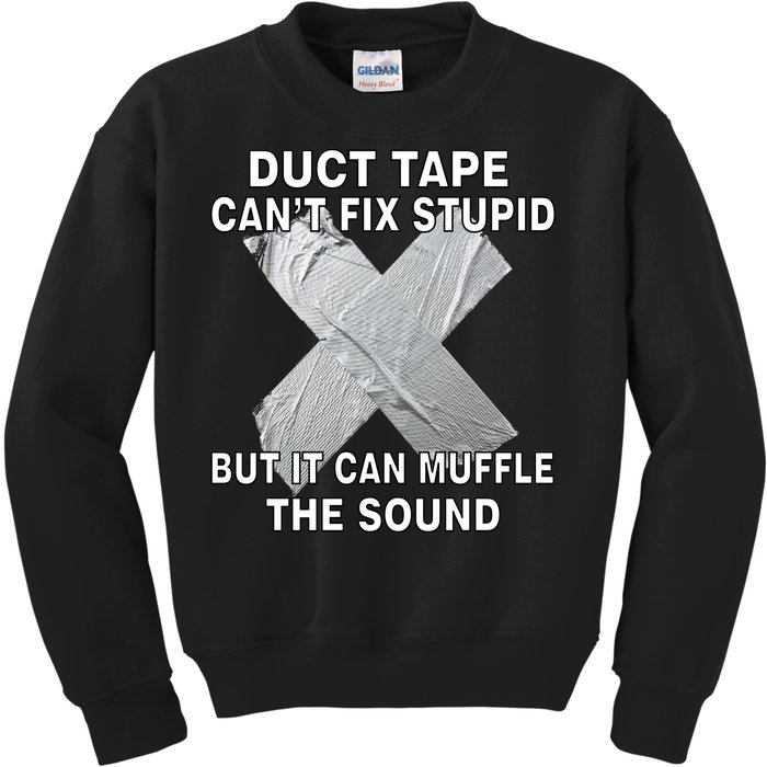 Duct Tape Can't Fix Stupid Kids Sweatshirt