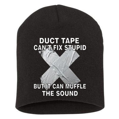 Duct Tape Can't Fix Stupid Short Acrylic Beanie