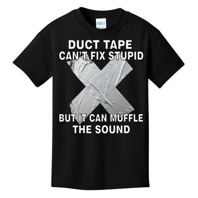 Duct Tape Can't Fix Stupid Kids T-Shirt