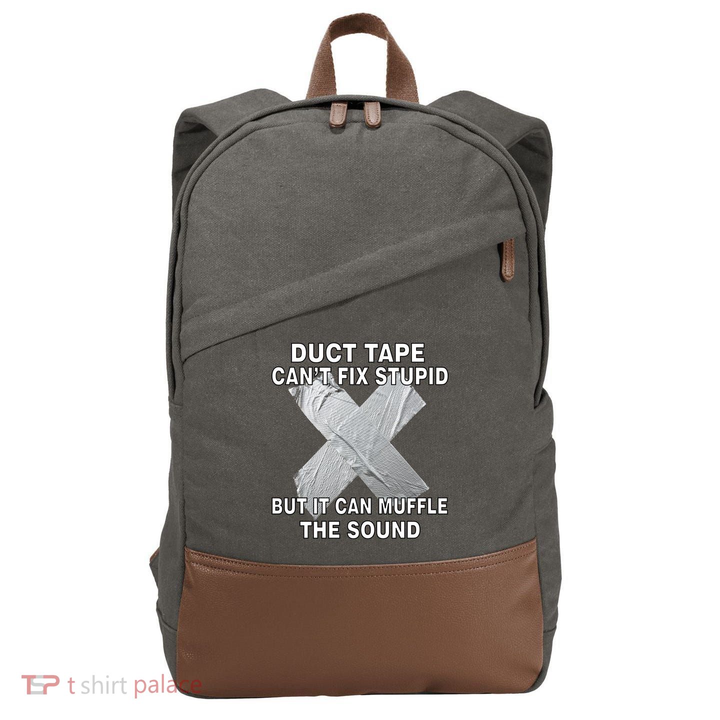 Duct Tape Can't Fix Stupid Cotton Canvas Backpack