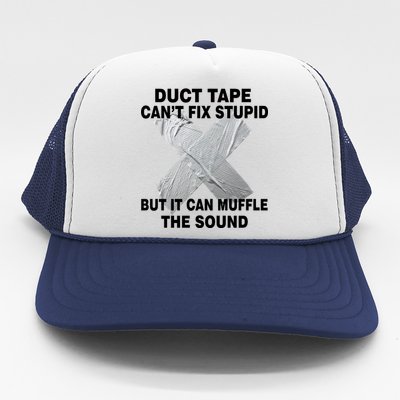 Duct Tape Can't Fix Stupid Trucker Hat