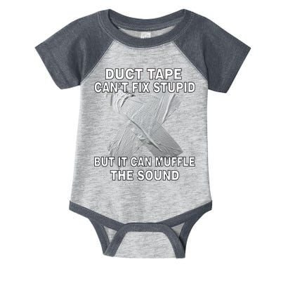 Duct Tape Can't Fix Stupid Infant Baby Jersey Bodysuit