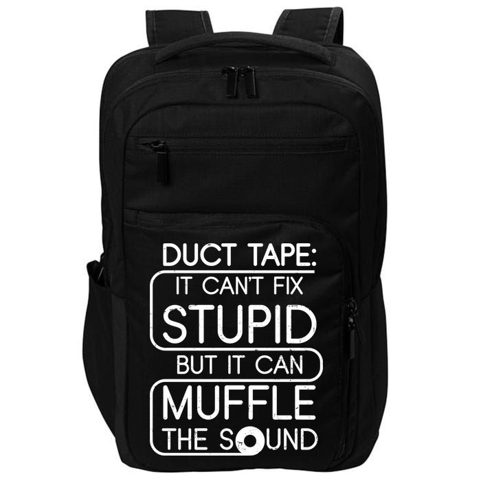 Duct Tape It Can't Fix Stupid But It Can Muffle The Sound Impact Tech Backpack