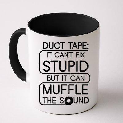 Duct Tape It Can't Fix Stupid But It Can Muffle The Sound Mug